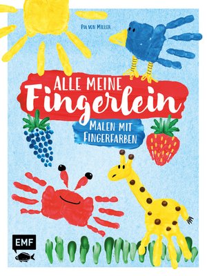 cover image of Alle meine Fingerlein – Malen mit Fingerfarben